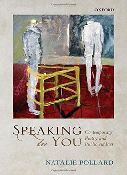 Speaking To You: Contemporary Poetry And Public Address