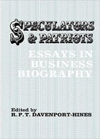 Speculators And Patriots: Essays In Business Biography