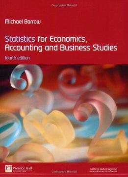 Statistics For Economics, Accounting And Business Studies By Michael Barrow