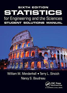 Statistics For Engineering And The Sciences, Sixth Edition Student Solutions Manual