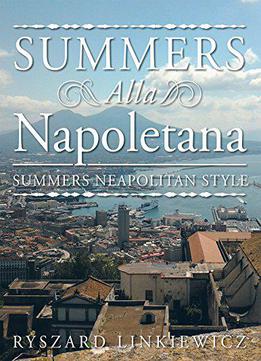 Summers Alla Napoletana: Summers Neapolitan Style