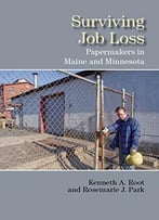 Surviving Job Loss: Papermakers In Maine And Minnesota