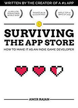 Surviving The App Store: How To Make It As An Indie Game Developer
