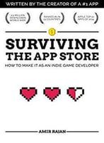 Surviving The App Store: How To Make It As An Indie Game Developer
