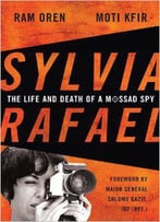 Sylvia Rafael: The Life And Death Of A Mossad Spy
