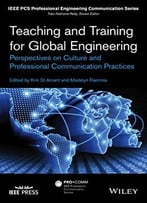 Teaching And Training For Global Engineering: Perspectives On Culture And Professional Communication Practices