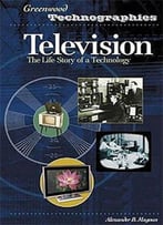 Television: The Life Story Of A Technology