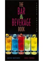 The Bar And Beverage Book, 4th Edition