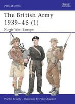 The British Army 1939-1945 (1): North-West Europe