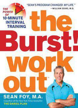The Burst! Workout: The Power Of 10-minute Interval Training