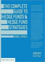 The Complete Guide To Hedge Funds And Hedge Fund Strategies