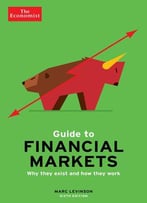 The Economist Guide To Financial Markets: Why They Exist And How They Work, 6th Edition