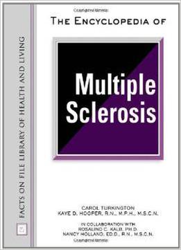 The Encyclopedia Of Multiple Sclerosis (facts On File Library Of Health And Living) By Carol Turkington