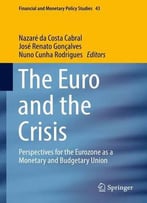 The Euro And The Crisis: Perspectives For The Eurozone As A Monetary And Budgetary Union