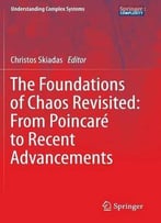 The Foundations Of Chaos Revisited: From Poincaré To Recent Advancements