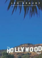 The Hollywood Sign: Fantasy And Reality Of An American Icon