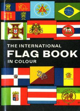 The International Flag Book In Colour