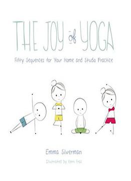 The Joy Of Yoga: Fifty Sequences For Your Home And Studio Practice