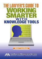 The Lawyer's Guide To Working Smarter With Knowledge Tools