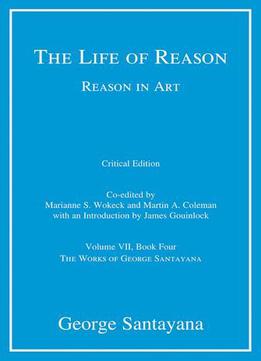 The Life Of Reason Or The Phases Of Human Progress, Book 4: Reason In Art