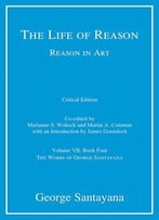 The Life Of Reason Or The Phases Of Human Progress, Book 4: Reason In Art
