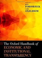 The Oxford Handbook Of Economic And Institutional Transparency