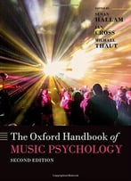 The Oxford Handbook Of Music Psychology, 2 Edition