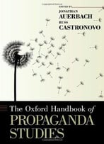 The Oxford Handbook Of Propaganda Studies