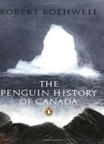 The Penguin History Of Canada