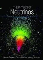 The Physics Of Neutrinos