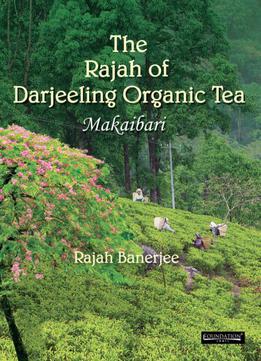 The Rajah Of Darjeeling Organic Tea: Makaibari