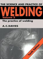 The Science And Practice Of Welding: Volume 2