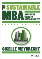 The Sustainable Mba: A Business Guide To Sustainability