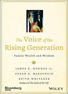 The Voice Of The Rising Generation: Family Wealth And Wisdom