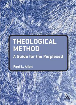 Theological Method: A Guide For The Perplexed