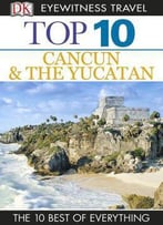 Top 10 Cancun & The Yucatan: The 10 Best Of Everything