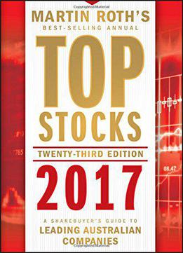 Top Stocks 2017: A Sharebuyer's Guide To Leading Australian Companies