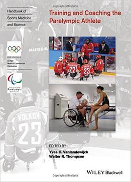 Training And Coaching The Paralympic Athlete