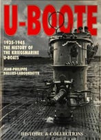 U-Boote 1935-1945: The History Of The Kriegsmarine U-Boats