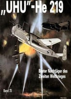 Uhu He 219. Bester Nachtjäger Des Zweiten Weltkrieges (Waffen-Arsenal Band 73)