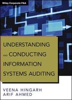 Understanding And Conducting Information Systems Auditing