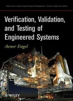 Verification, Validation, And Testing Of Engineered Systems