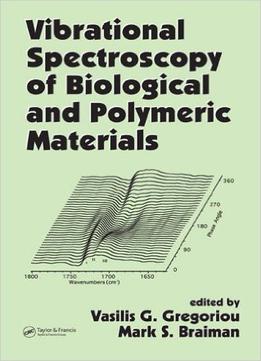 Vibrational Spectroscopy Of Biological And Polymeric Materials