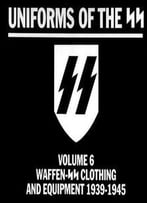 Waffen-Ss Clothing And Equipment 1939-1945