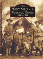 West Virginia National Guard 1898-1919 ( Images Of America)