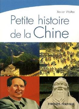 Xavier Walter, Petite Histoire De La Chine