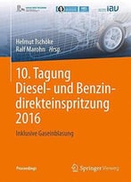 10. Tagung Diesel- Und Benzindirekteinspritzung 2016: Inklusive Gaseinblasung (Proceedings)