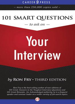 101 Smart Questions To Ask On Your Interview, 3rd Edition