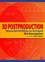 3d Postproduction: Stereoscopic Workflows And Techniques