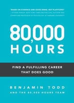 80,000 Hours: Find A Fulfilling Career That Does Good
